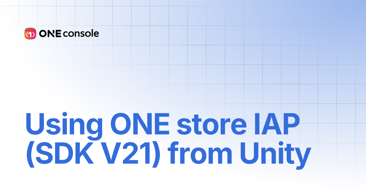 Using ONE store IAP (SDK V21) from Unity | English | ONE store ...